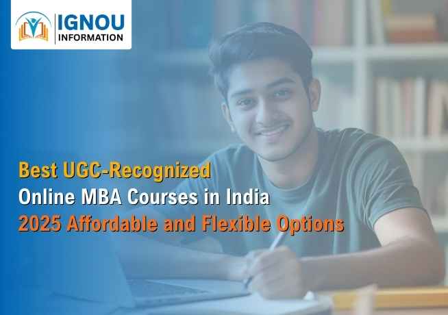 Best UGC Recognized Online MBA Courses in India 2025 Affordable and Flexible Options