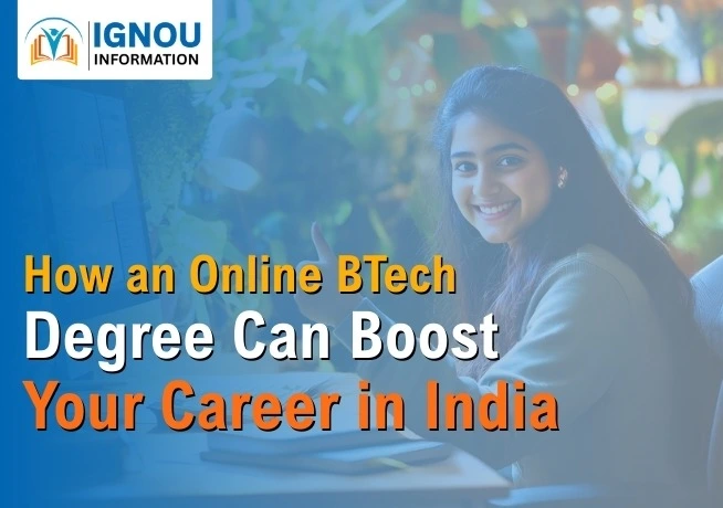 How an Online BTech Degree Can Boost Your Career in India