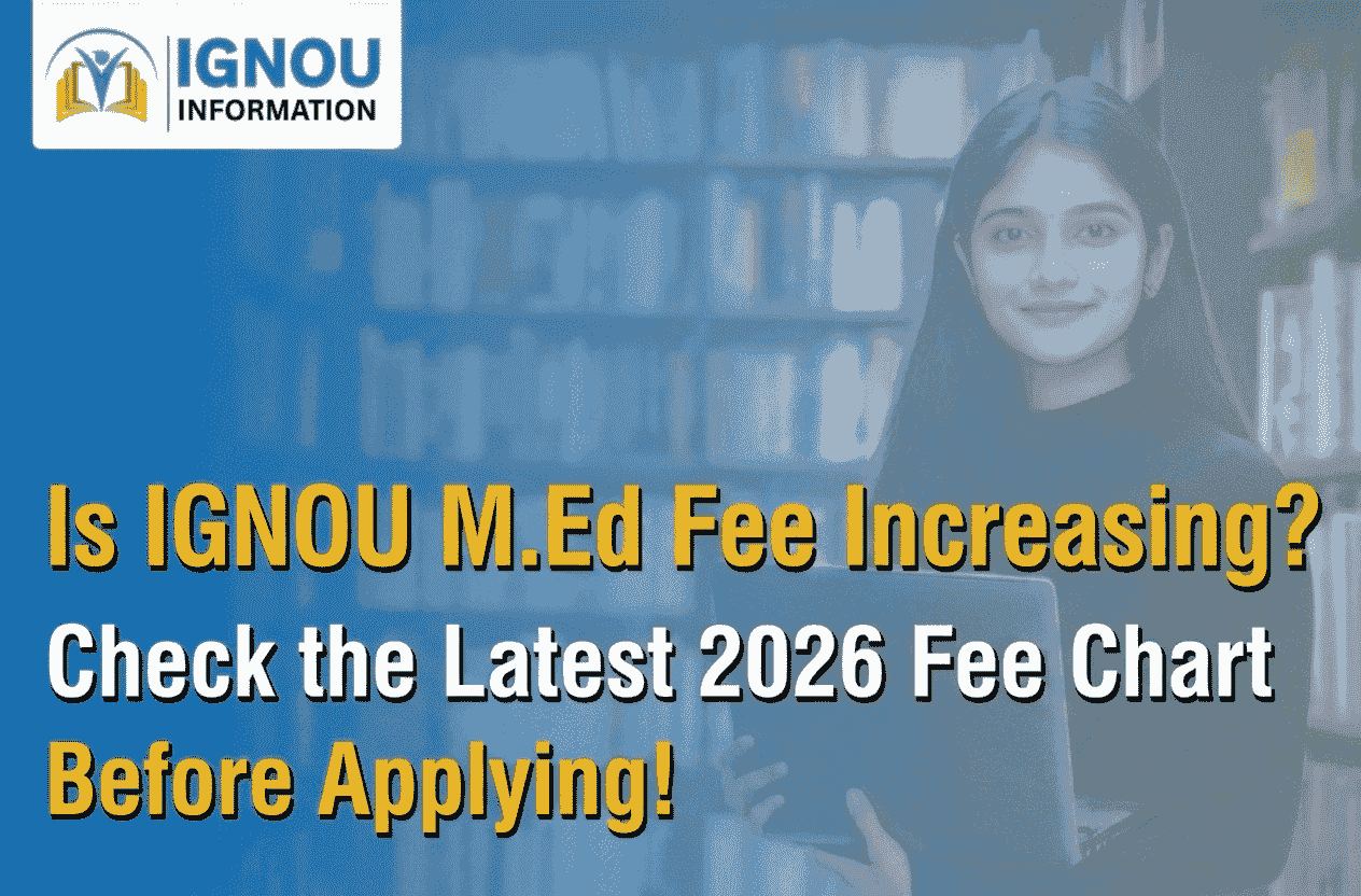 Is IGNOU M.Ed Fee Increasing? Check the Latest 2026 Fee Chart Before Applying!