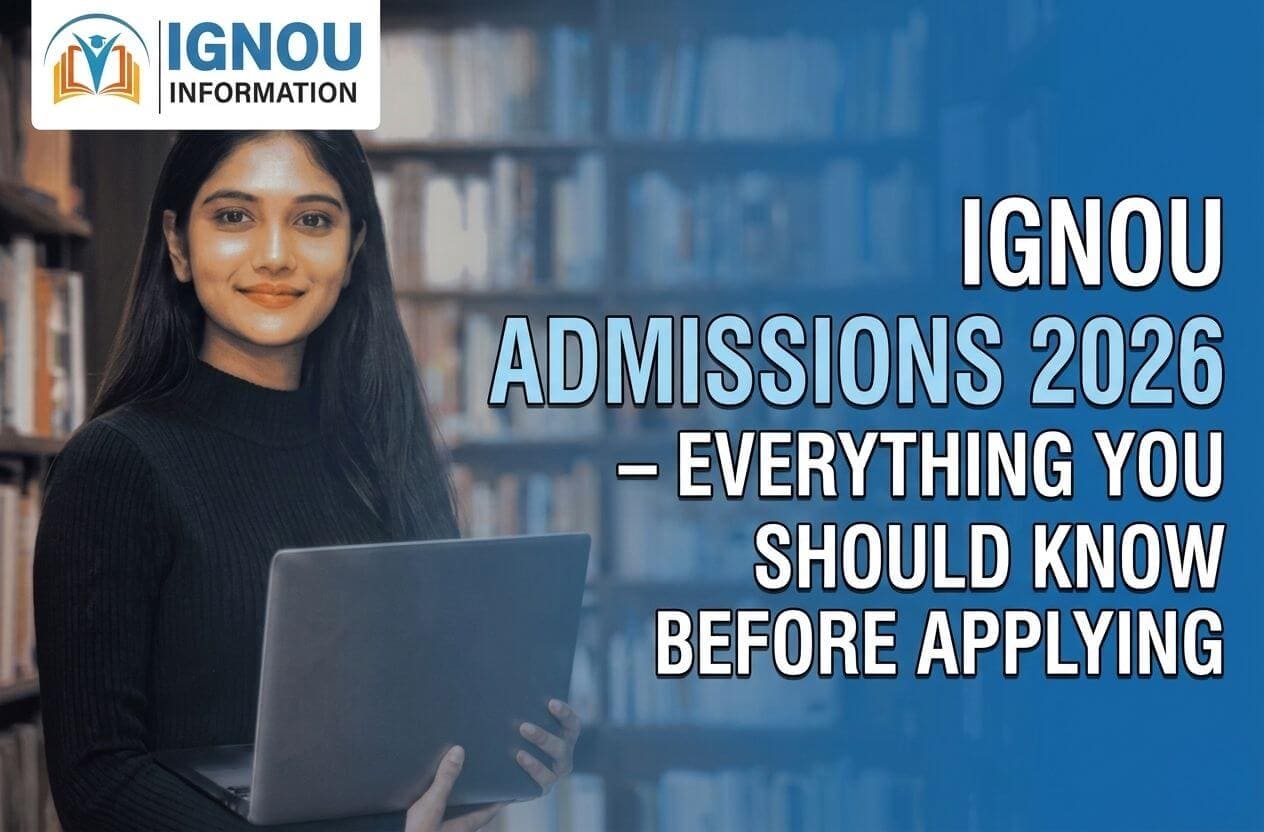 IGNOU Admissions 2026 – Everything You Should Know Before Applying