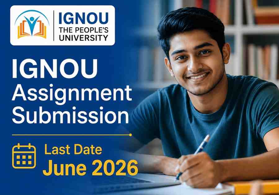 IGNOU Assignment Submission Last Date June 2026