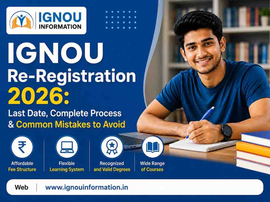 IGNOU Re-Registration 2026: Last Date, Complete Process & Common Mistakes to Avoid