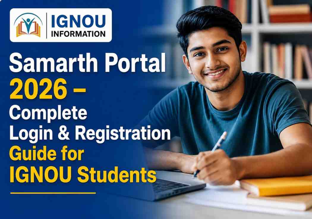 Samarth Portal 2026 – Complete Login & Registration Guide for IGNOU Students