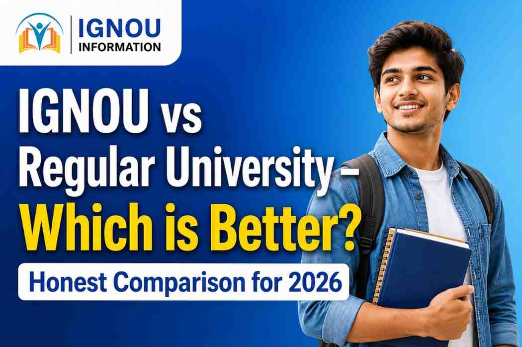 IGNOU vs Regular University – Which is Better? Honest Comparison for 2026