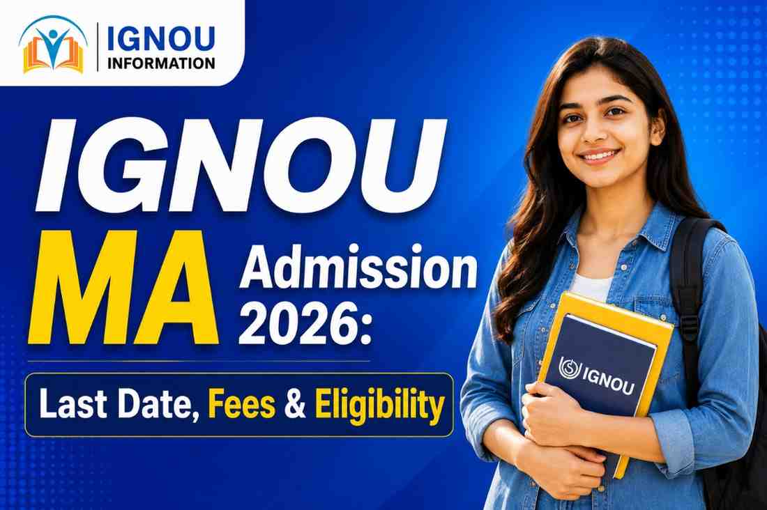 IGNOU MA Admission 2026: Last Date, Fees & Eligibility