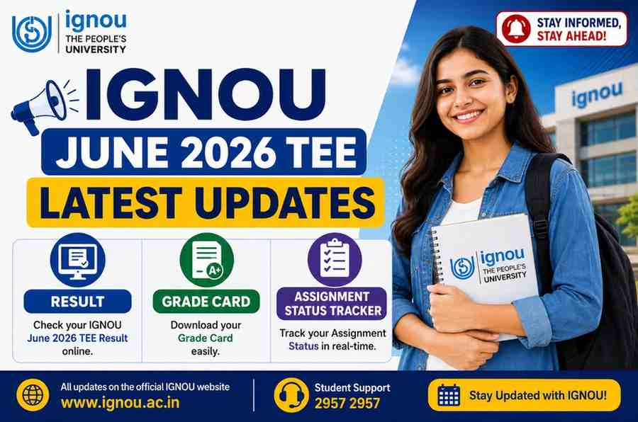IGNOU June 2026 TEE Updates: Result, Grade Card, Assignment Status Tracker