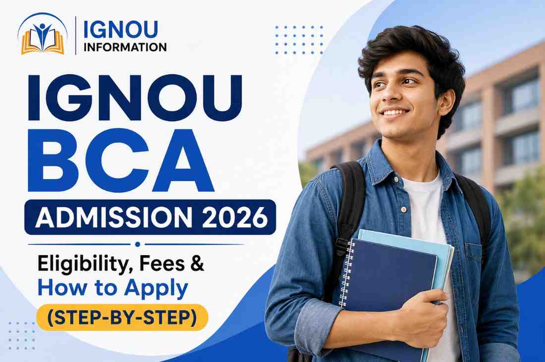 IGNOU BCA Admission 2026: Eligibility, Fees, and Application Guide