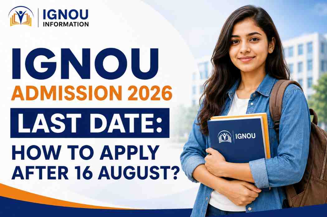 IGNOU Admission 2026 Last Date: applications after 16 August-what’s next and how to apply?