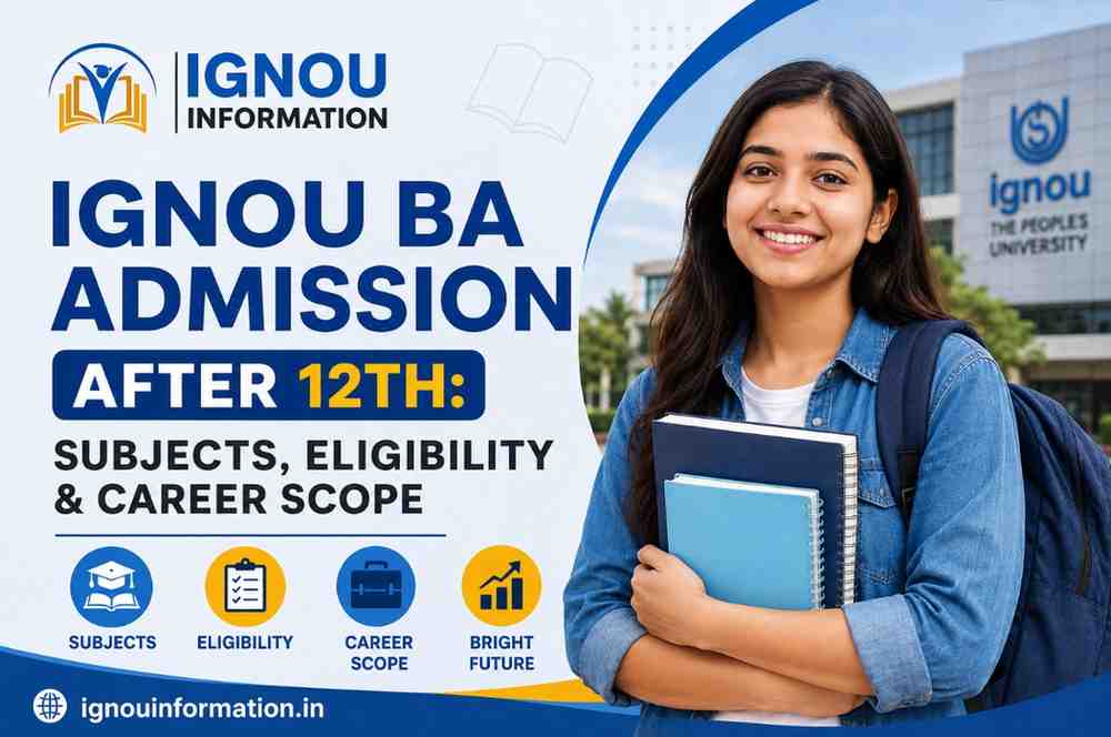 IGNOU BA Admission After 12th: Subjects, Eligibility & Career Scope