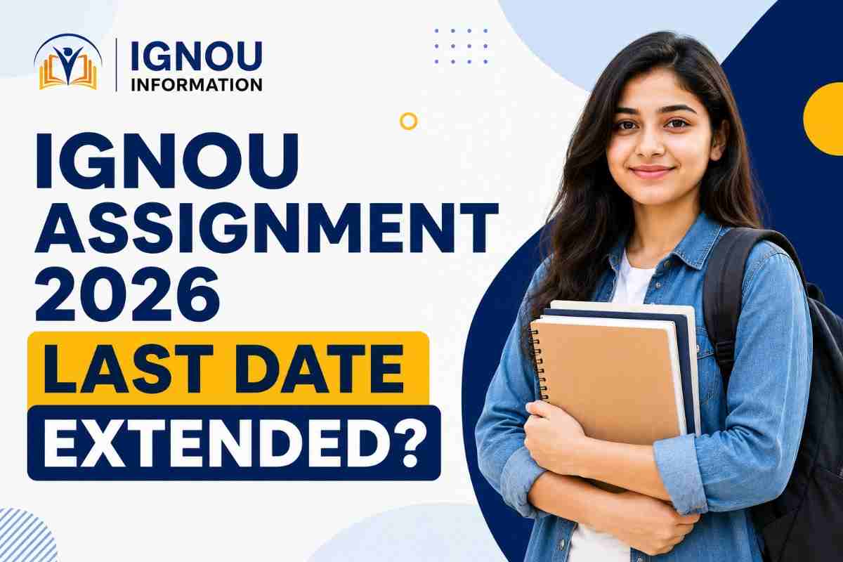 IGNOU Assignment 2026 Last Date Extended? Full Submission Process Explained