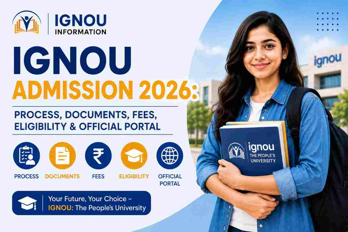 IGNOU Admission 2026: Process, Documents, Fees, Eligibility & Official Portal