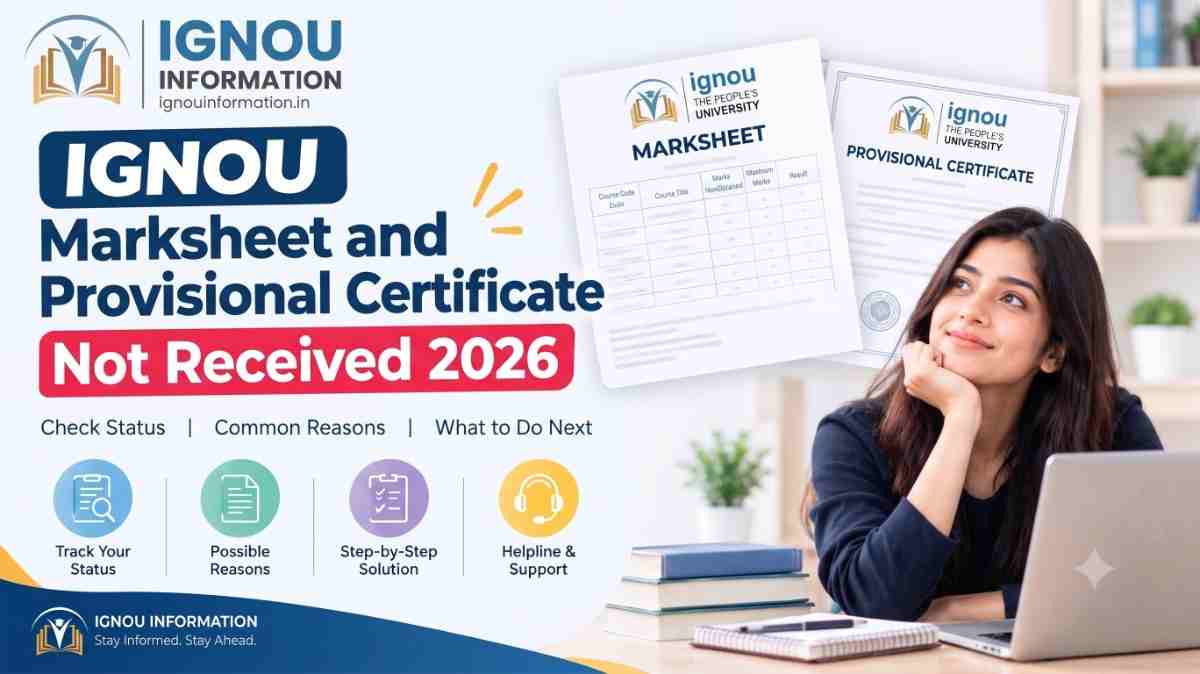 IGNOU Marksheet and Provisional Certificate Not Received 2026: Dispatch Status, Delay Reasons & Complaint Process